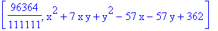 [96364/111111, x^2+7*x*y+y^2-57*x-57*y+362]